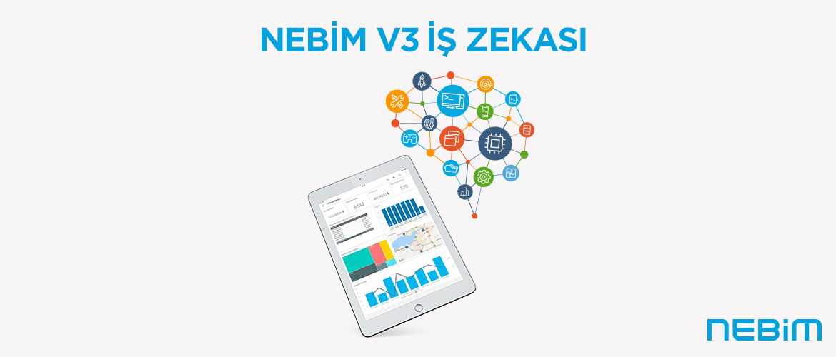 Nebim V3 İş Zekası gelişmeye devam ediyor