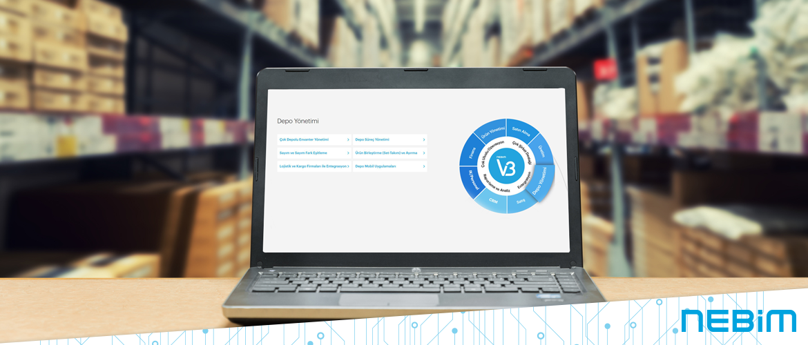 Nebim V3 Depo Yönetimi ile Tüm Depo Süreçlerinizi Etkin Bir Şekilde Yönetin
