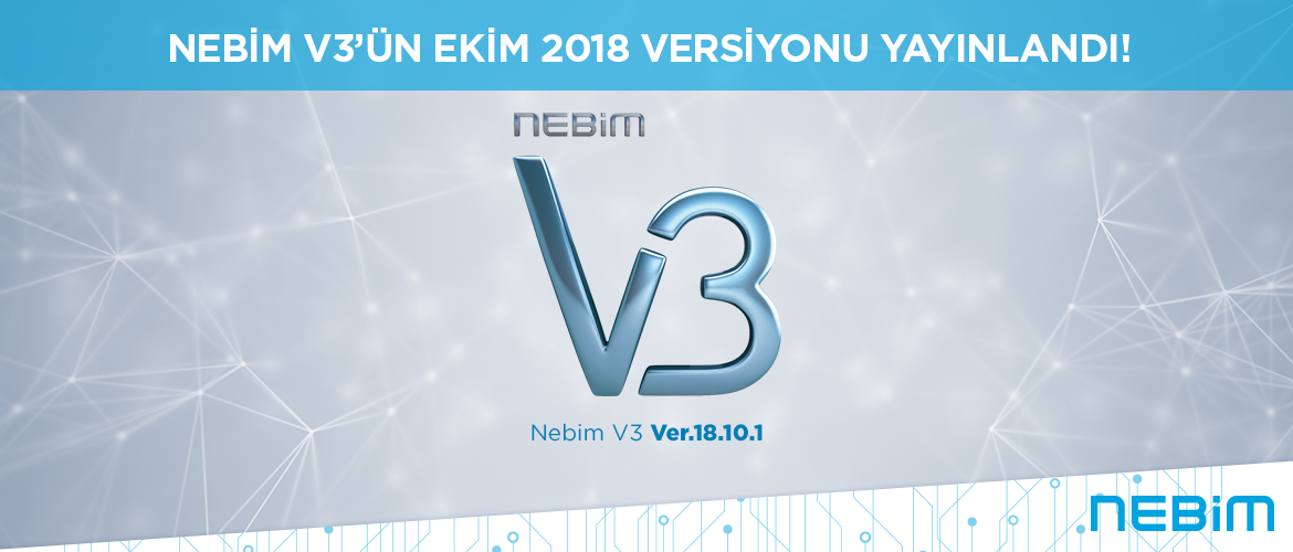 Nebim V3'ün 18.10 (Ekim 2018) Versiyonu Yayınlandı