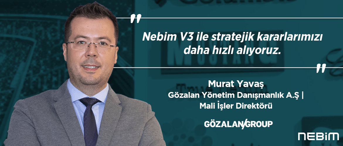 Nebim V3 ile Stratejik Kararlarımızı Daha Hızlı Alıyoruz