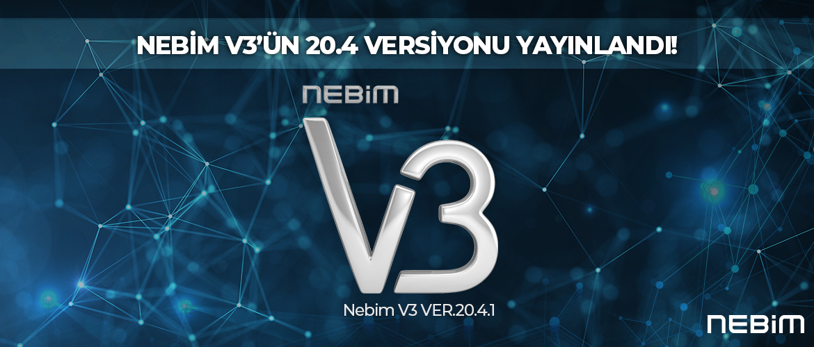 Nebim V3'ün 20.4 Versiyonu Yayınlandı