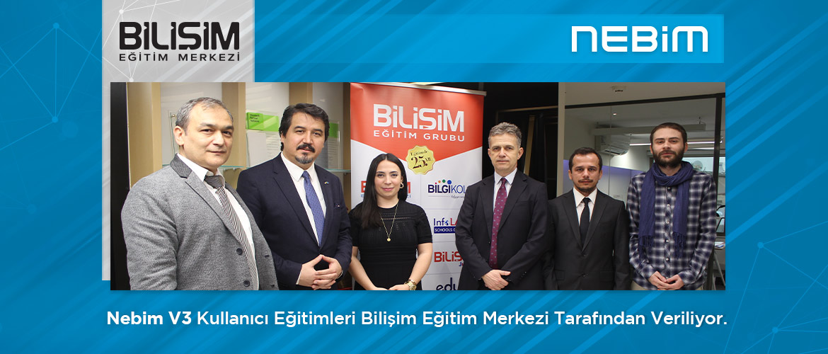 Nebim V3 Kullanıcı Eğitimleri Bilişim Eğitim Merkezi Tarafından Veriliyor