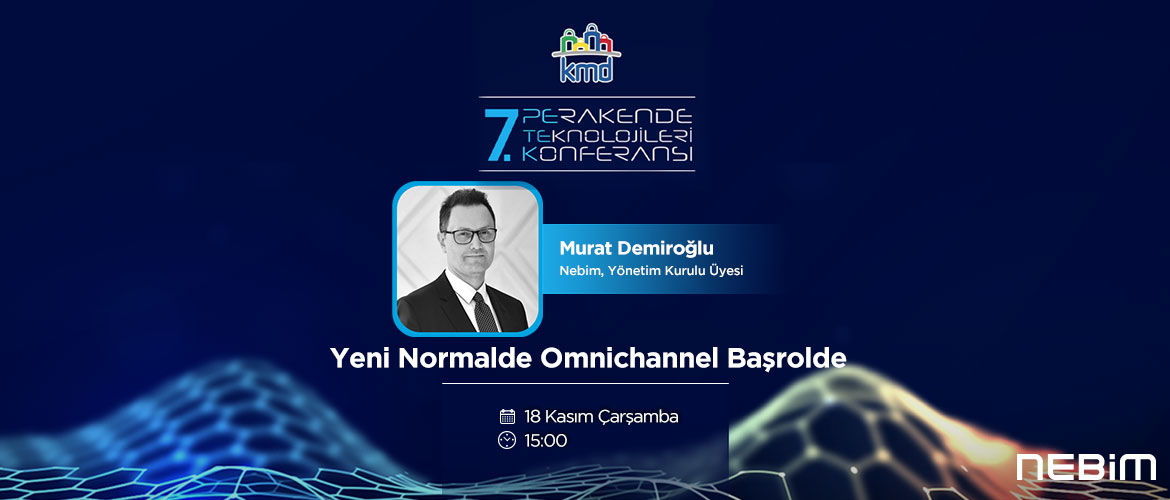 Nebim, KMD Perakende Teknolojileri Konferansında Son Dönemde Geliştirdiği Yeni Omnichannel Uygulamalarından Bahsedecek