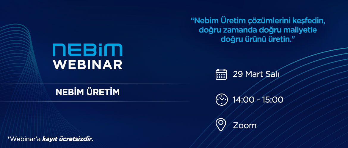 Webinar Kaydını İzleyin, Nebim Üretim Çözümlerini Keşfedin