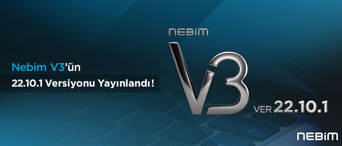 Nebim V3'ün 22.10 Versiyonu Yayınlandı