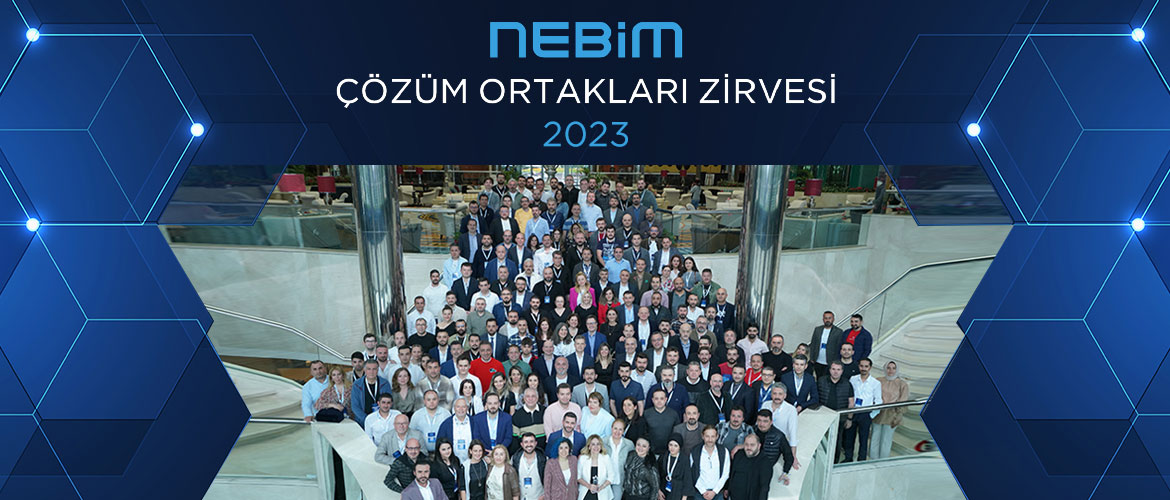 Nebim, Çözüm Ortakları Zirvesi 2023'te Çözüm Ortakları ve İş Ortaklarıyla Bir Araya Geldi