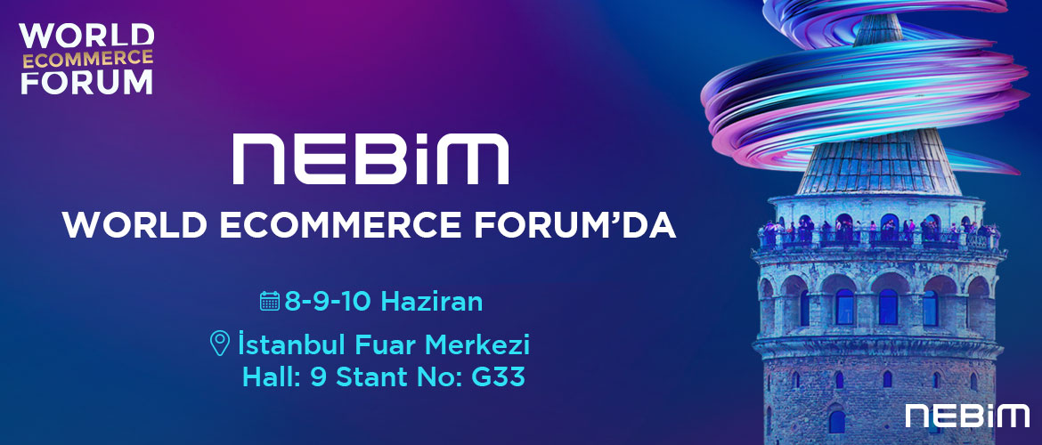 Nebim, 10. World Ecommerce Forum’da Sponsor Olarak Yerini Aldı