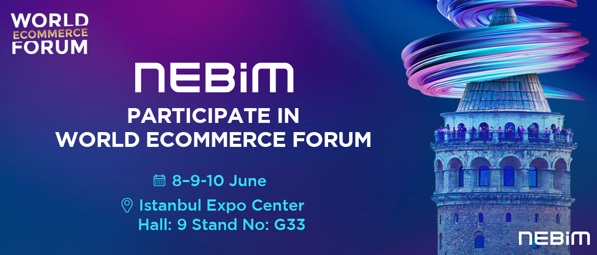 Nebim Participated as a Sponsor in the 10th World Ecommerce Forum