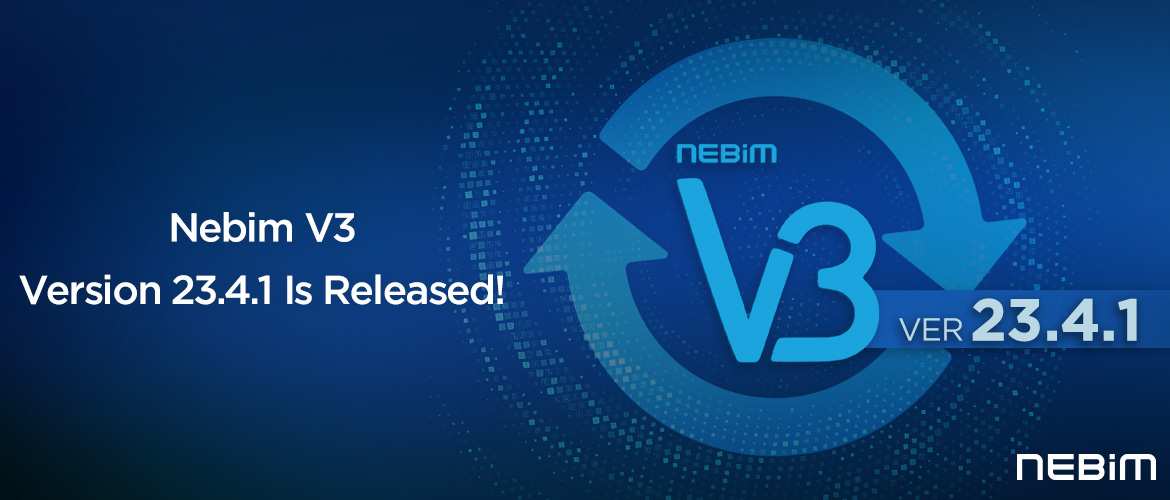 Nebim V3 Version 23.4 Is Released!