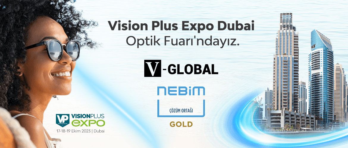 Nebim, Gold Çözüm Ortağı V-Global ile VisionPlus EXPO Dubai Optik Fuarında
