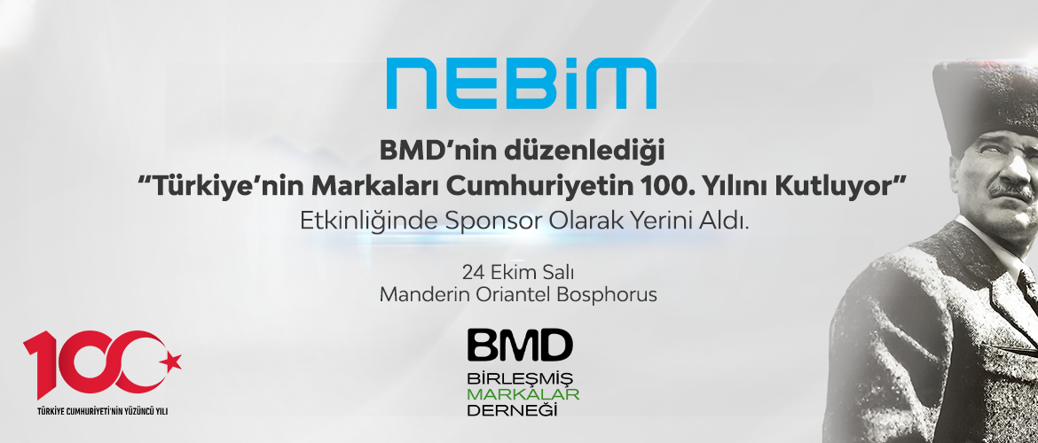 Nebim, BMD’nin ‘Türkiye’nin Markaları Cumhuriyetin 100. Yılını Kutluyor’ Etkinliğinde Sponsor Olarak Yerini Aldı