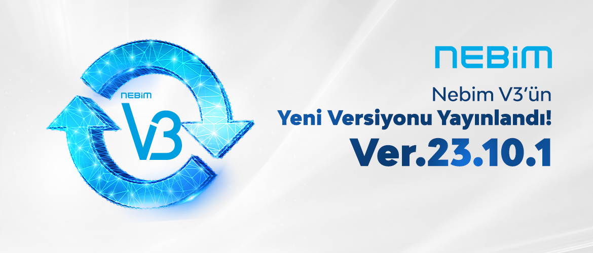 Nebim V3'ün 23.10 Versiyonu Yayınlandı