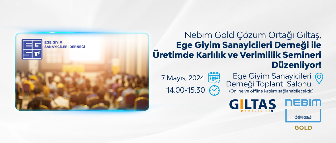 Nebim Gold Çözüm Ortağı Giltaş, Ege Giyim Sanayicileri Derneği ile Üretimde Verimlilik ve Karlılık Semineri Düzenliyor 