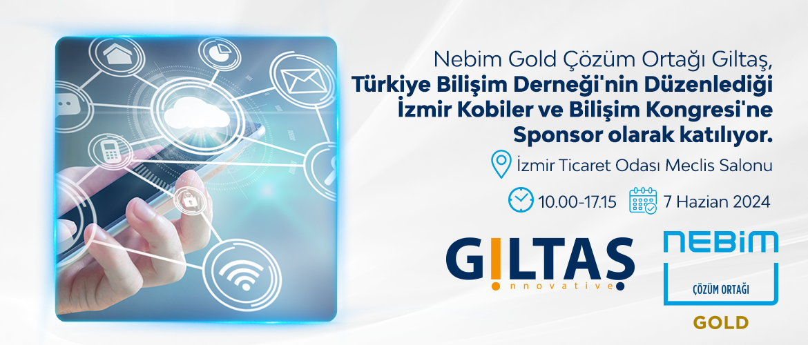 Nebim Gold Çözüm Ortağı Giltaş, Türkiye Bilişim Derneği'nin Düzenlediği İzmir Kobiler ve Bilişim Kongresi'ne Sponsor Olarak Katıldı