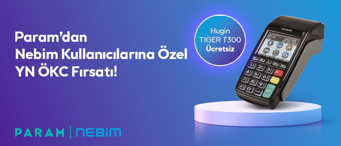 Param’dan Nebim Kullanıcılarına Özel Hugin Tiger T300 YN ÖKC Fırsatı!