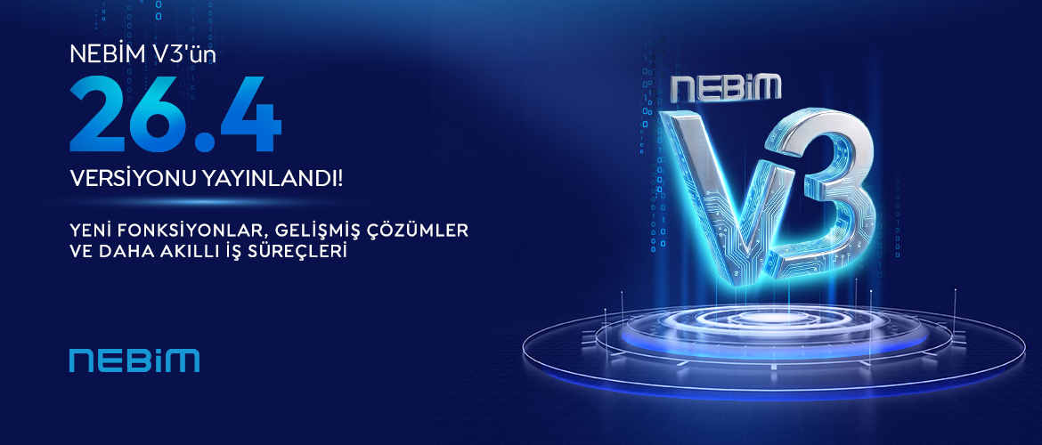 Nebim V3’ün 26.4 Versiyonu Yayınlandı!