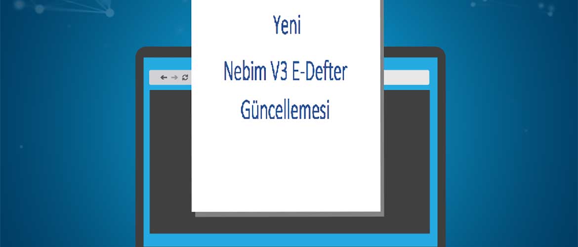 15/08/2017'den Önce Yeni Nebim V3 E-Defter Güncellemesi Kurulmalı